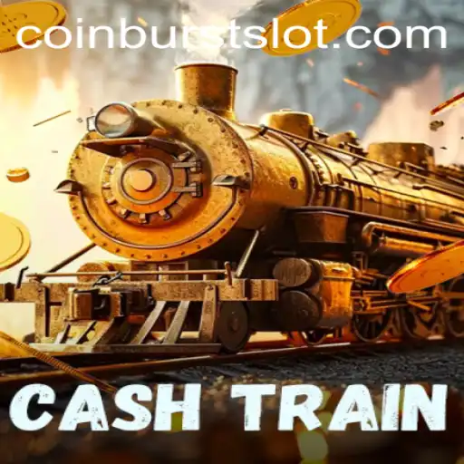 CashTrain: A Journey to Wealth with an Exhilarating CoinBurst Adventure