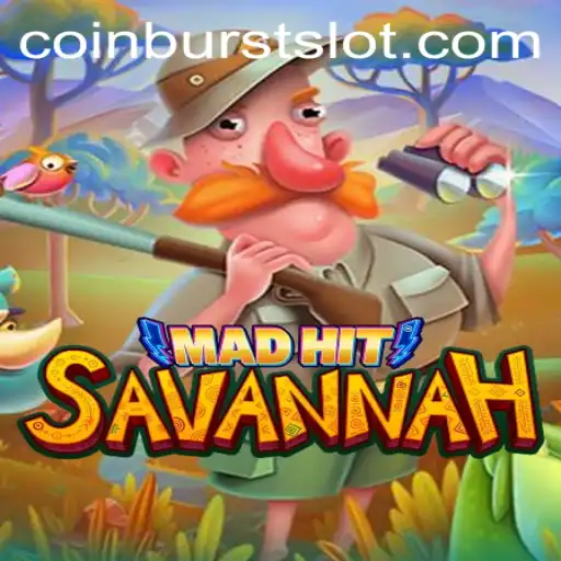 MadHitSavannah: Unlock the Thrills with CoinBurst