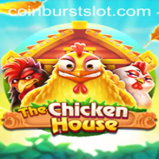 Unlocking the World of TheChickenHouse: Dive into the Exciting Game Featuring CoinBurst